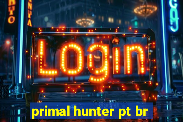 primal hunter pt br